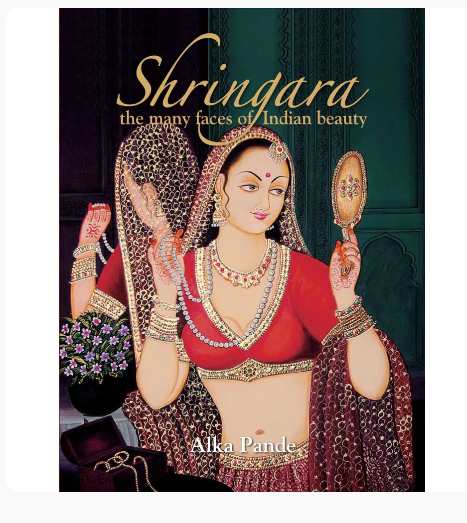 Shringara The Many Faces Of Indian Beauty by Alka Pande — ISBN 9788129117564 | Buy at GAINA THE PRELUDE