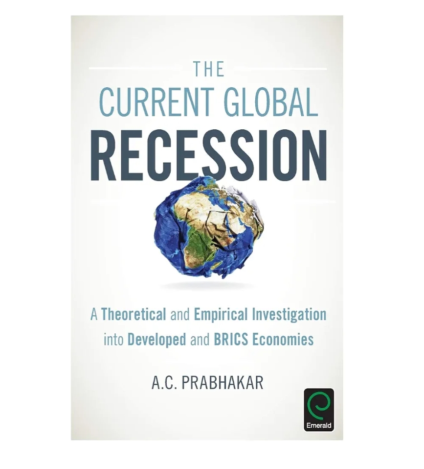 THE CURRENT GLOBAL RECESSION A THEORETICAL AND EMPIRICAL INVESTIGATION INTO DEVELOPED AND BRICS ECONOMIES — ISBN 9781786351586 | Buy at GAINA THE PRELUDE