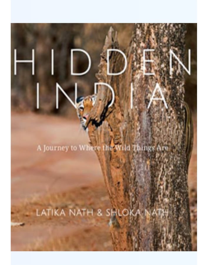 Hidden India A Journey to Where The Wild Things Are by Latika Nath and Shloka Nath — ISBN 9789332704626 | GAINA THE PRELUDE