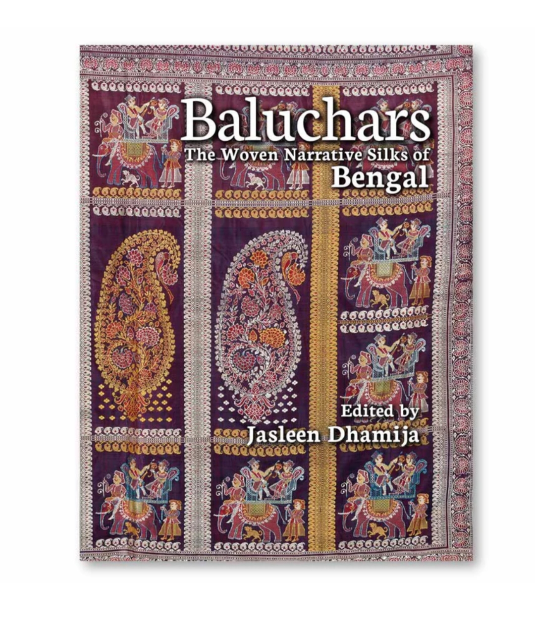 Baluchars: The Woven Narrative Silks of Bengal by Edited by Jasleen Dhamija — ISBN 9789386906823 | Buy at GAINA THE PRELUDE