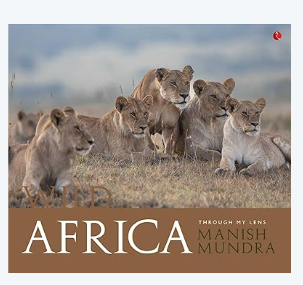 Wild Africa Manish Mundra by Manish Mundra  — ISBN 9789361568640 | GAINA THE PRELUDE