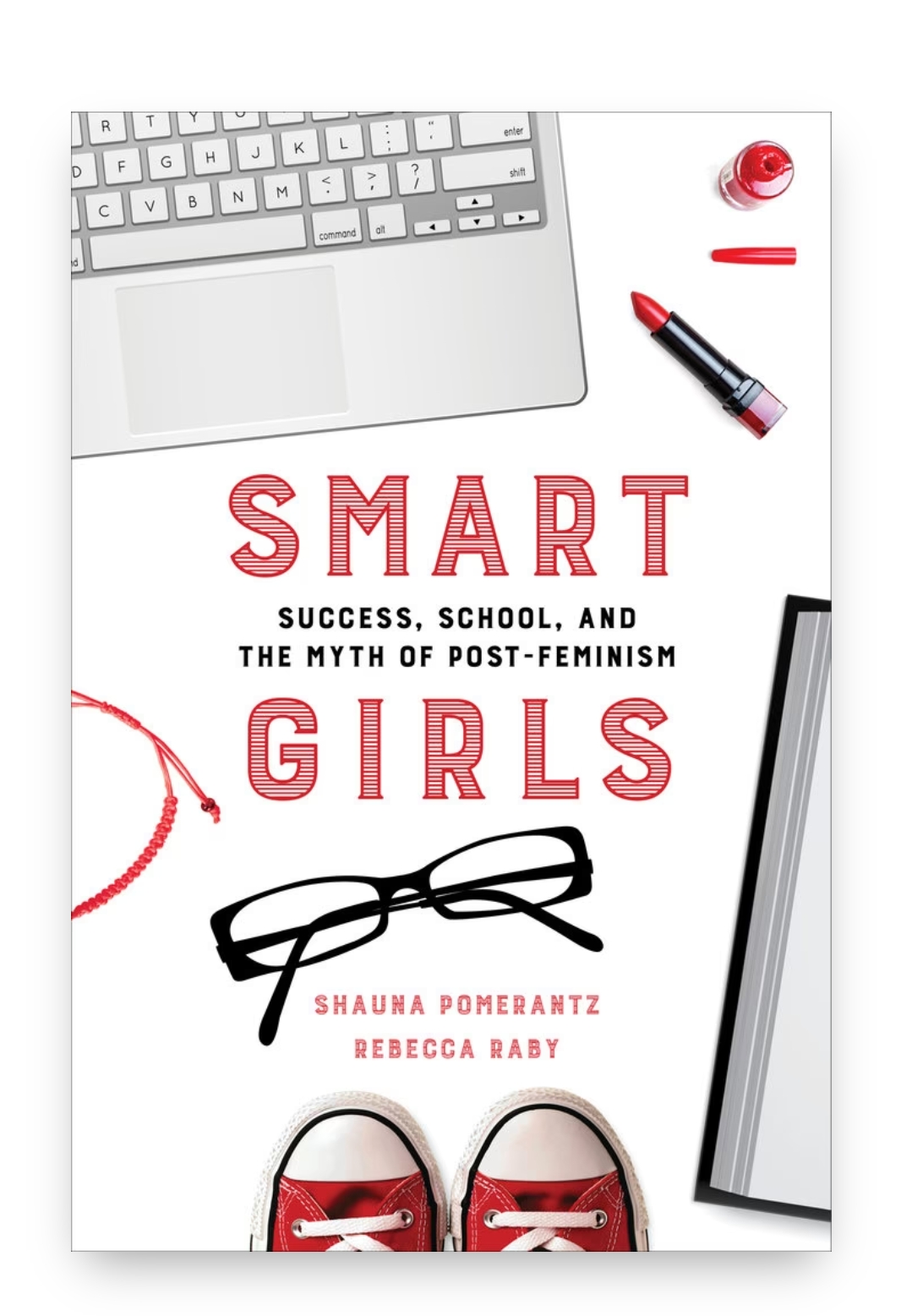 SMART GIRLS: SUCCESS, SCHOOL, AND THE MYTH OF POST-FEMINISM — ISBN 9780520284159 | Buy at GAINA THE PRELUDE