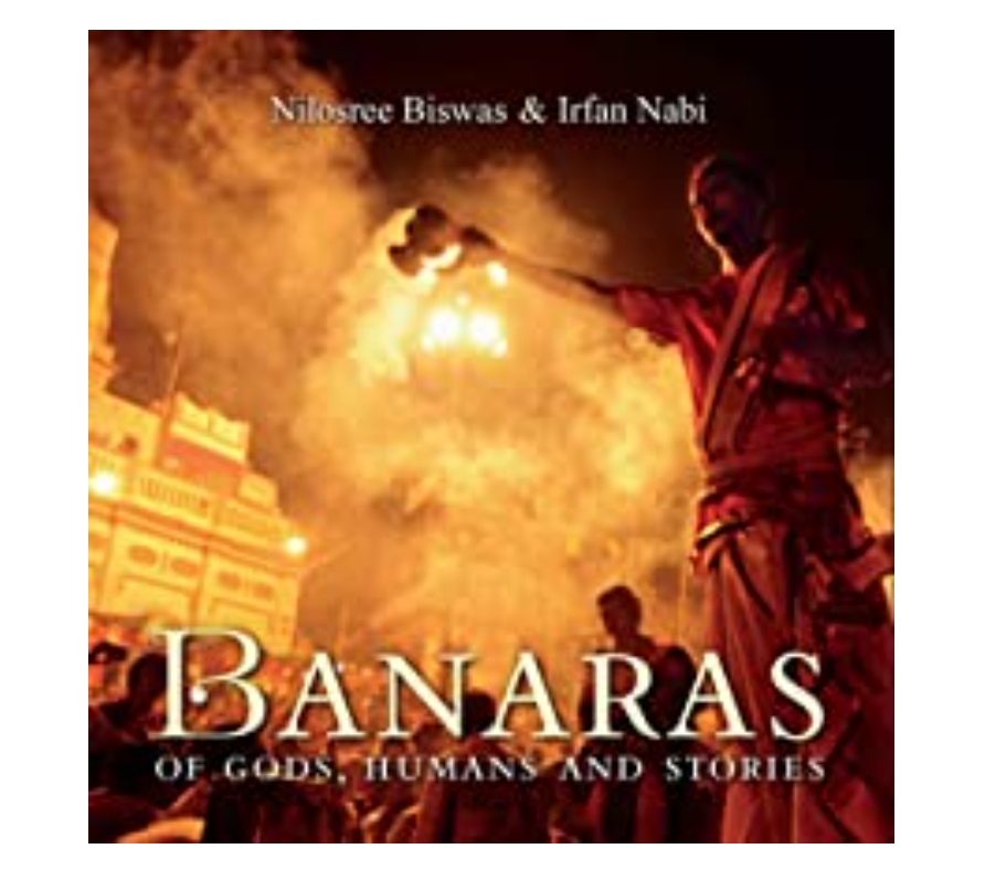Banaras: of Gods, Humans and Stories (H.B) by Nilosree Biswas & Irfan Nabi — ISBN 9789389136777 | Buy at GAINA THE PRELUDE