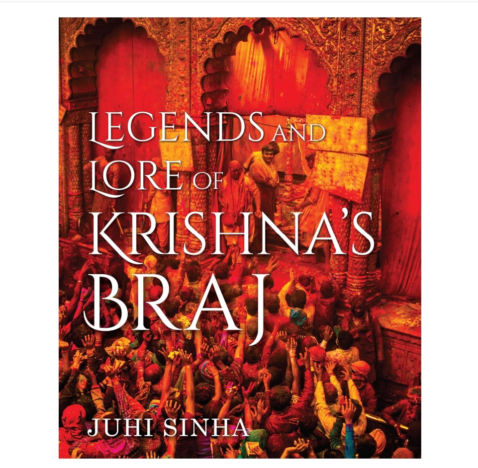 Legends and Lore of Krishna's Braj (H.B) by Juhi Sinha — ISBN 9788119626229 | GAINA THE PRELUDE