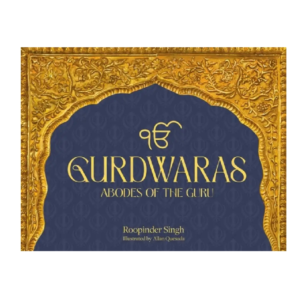 Gurdwaras: Abodes of the Guru by Roopinder Singh — ISBN 9786219668798 | GAINA THE PRELUDE