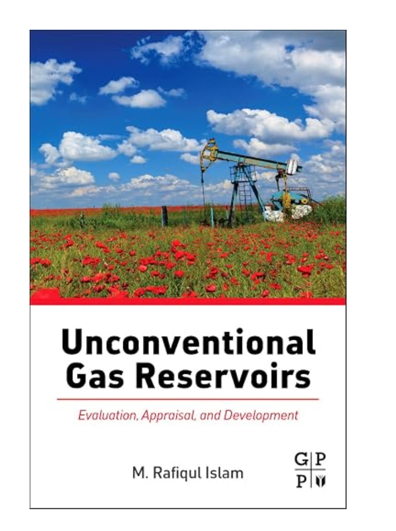 UNCONVENTIONAL GAS RESERVOIRS, 1ST EDITION: EVALUATION, APPRAISAL, AND DEVELOPMENT — ISBN 9780128003909 | GAINA THE PRELUDE