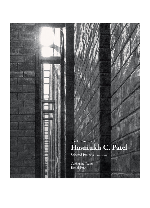 The Architecture of Hasmukh C. Patel by Catherine Desai and Bimal Patel — ISBN 9789385360077 | Buy at GAINA THE PRELUDE