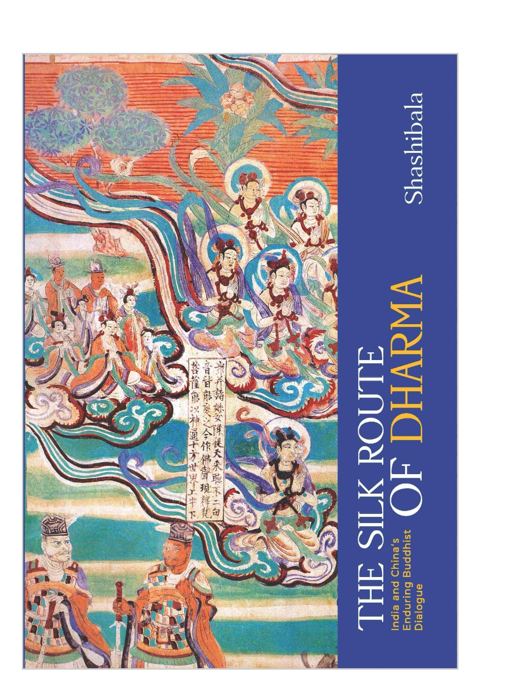 The Silk Route of Dharma: India and China's Enduring Buddhist Dialogue by Dr Shashibala — ISBN 9789347098031 | GAINA THE PRELUDE