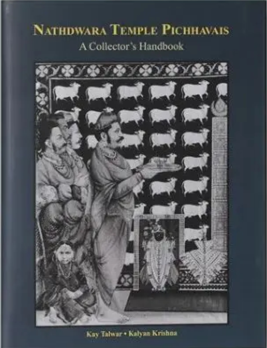 Nathdwara Temple Pichhavais: A Collector's Handbook by Kay Talwar and Kalyan Krishna — ISBN 9788186980590 | GAINA THE PRELUDE