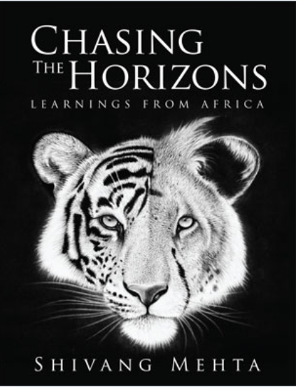 Chasing the Horizons: Learnings from Africa by Shivang Mehta — ISBN 9789353825218 | GAINA THE PRELUDE