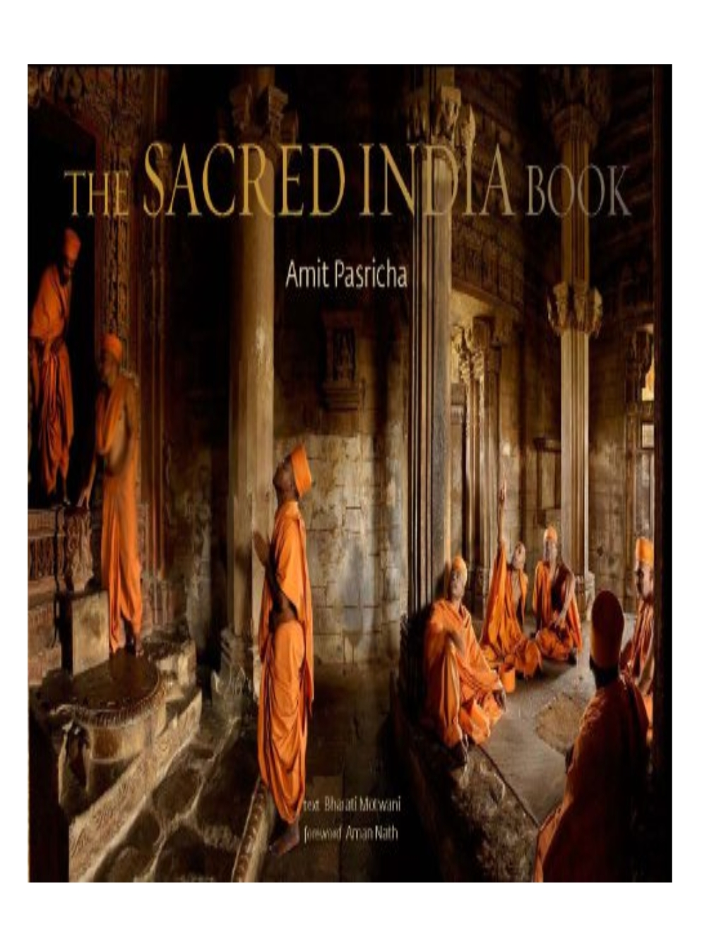 THE SACRED INDIA BOOK HB. by Amit Pasricha — ISBN 9788190472036 | Buy at GAINA THE PRELUDE
