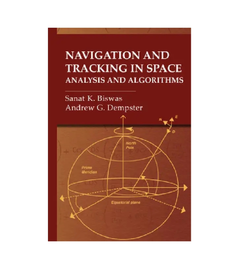 NAVIGATION AND TRACKING IN SPACE: ANALYSIS AND ALGORITHMS — ISBN 9781630819200 | GAINA THE PRELUDE