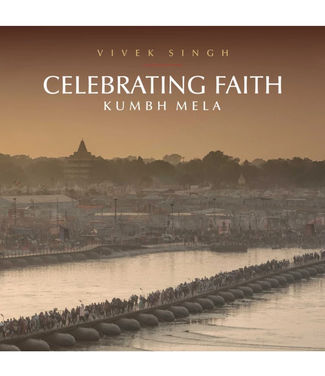 Celebrating Faith Kumbh Mela by Vivek Singh — ISBN 9788194489917 | Buy at GAINA THE PRELUDE