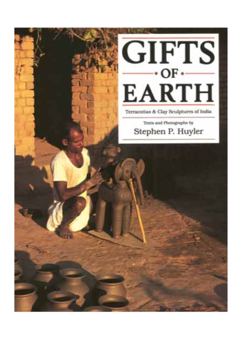 Gifts of Earth: Terracottas and Clay Sculptures of India by Stephen P. Huyler — ISBN 9788185822099 | Buy at GAINA THE PRELUDE