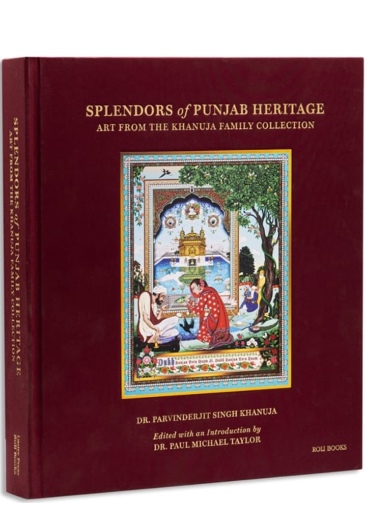 Splendors of Punjab Heritage Art From The Khanuja Family Collection by Parvinderjit Singh Khanuja, Paul Michael Taylor — ISBN 9789392130168 | Buy at GAINA THE PRELUDE