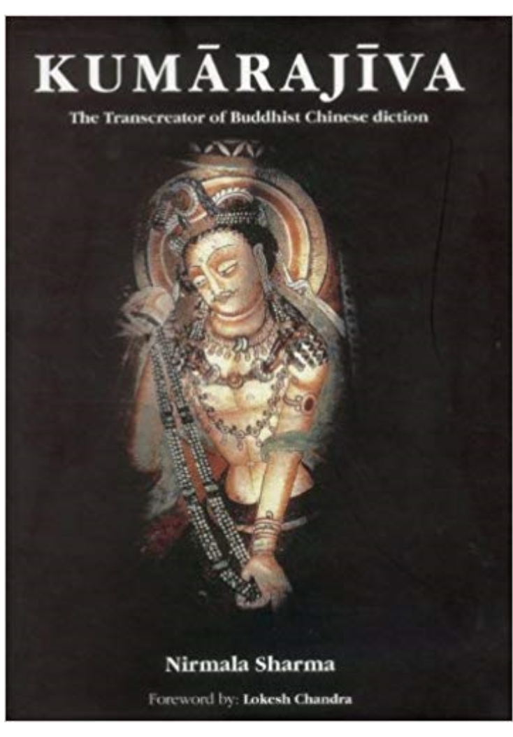 Kumarajiva: The Transcreator of Buddhist Chinese diction by Nirmala Sharma — ISBN 9788189738198 | GAINA THE PRELUDE