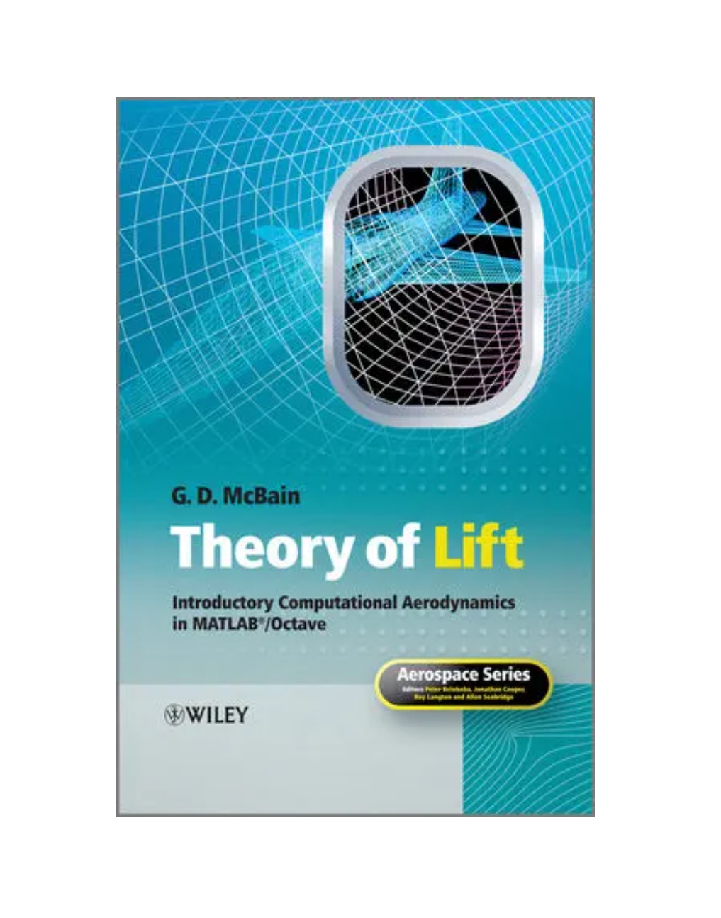 THEORY OF LIFT - INTRODUCTORY COMPUTATIONAL AERODYNAMICS IN MATLAB / OCTAVE — ISBN 9781119952282 | GAINA THE PRELUDE