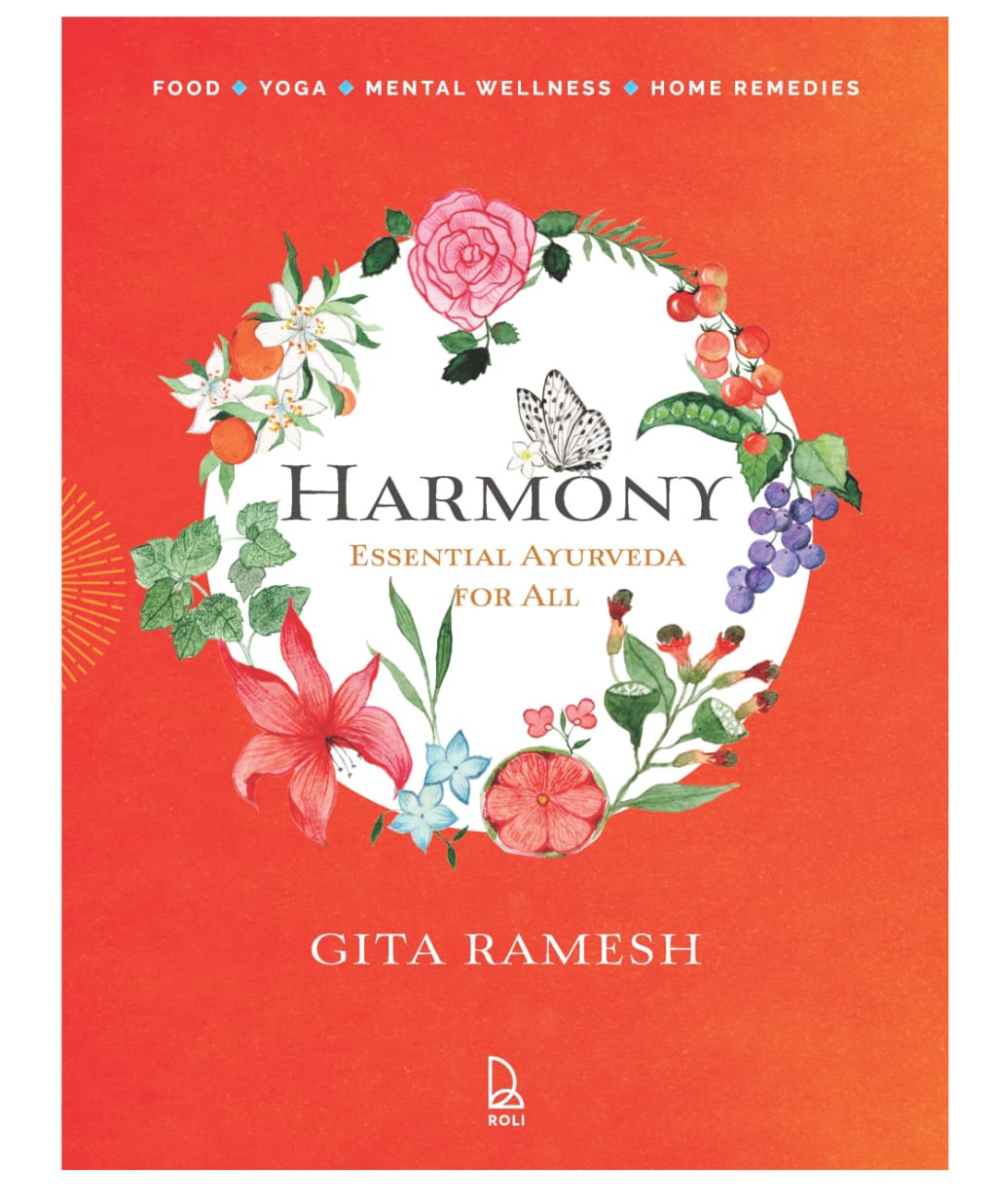 Harmony Essential Ayurveda For All by Gita Ramesh  — ISBN 9789349474826 | Buy at GAINA THE PRELUDE