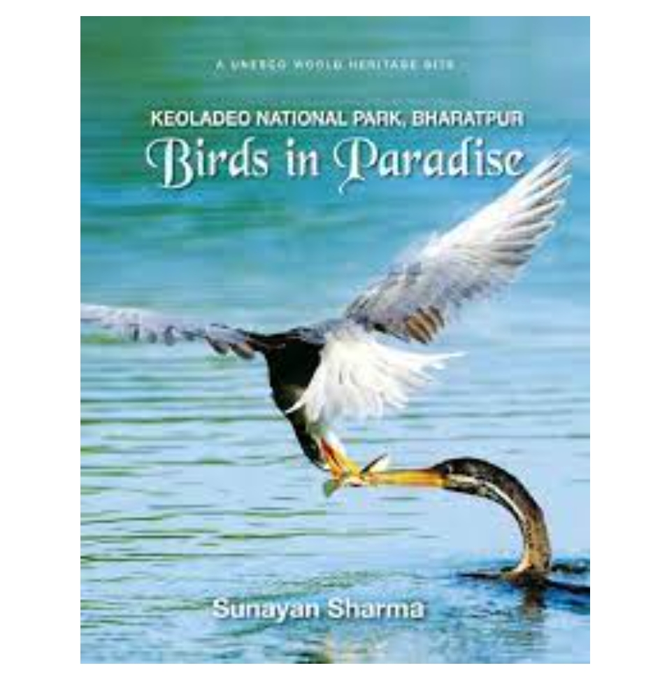 Birds in Paradise: Keoladeo National Park, Bharatpur (H.B) by Sunayan Sharma — ISBN 9789389136364 | GAINA THE PRELUDE