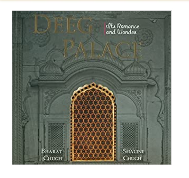 Deeg Palace : Its Romance and Wonder by Bharat Chugh & Shalini Chugh — ISBN 9789383098538 | Buy at GAINA THE PRELUDE