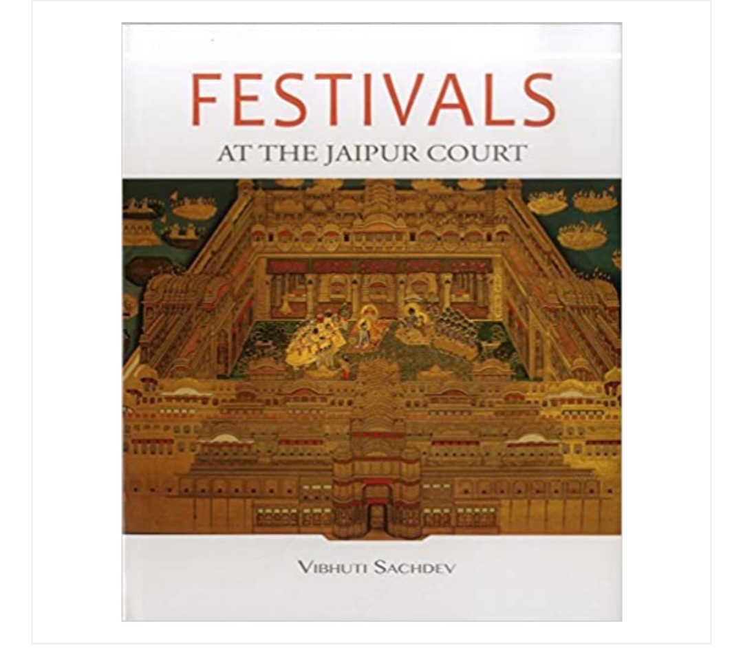 Festivals at the Jaipur Court by Vibhuti Sachdev — ISBN 9789383098422 | Buy at GAINA THE PRELUDE
