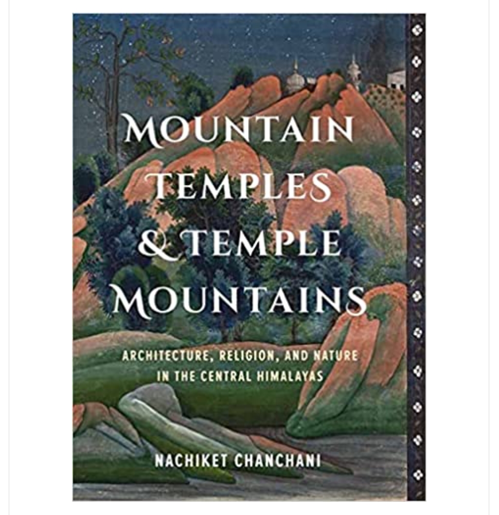 Mountain Temples & Temple Mountains: Architecture, Religion, And Nature in the Central Himalayas (H.B) by Nachiket Chanchani — ISBN 9789391125134 | Buy at GAINA THE PRELUDE