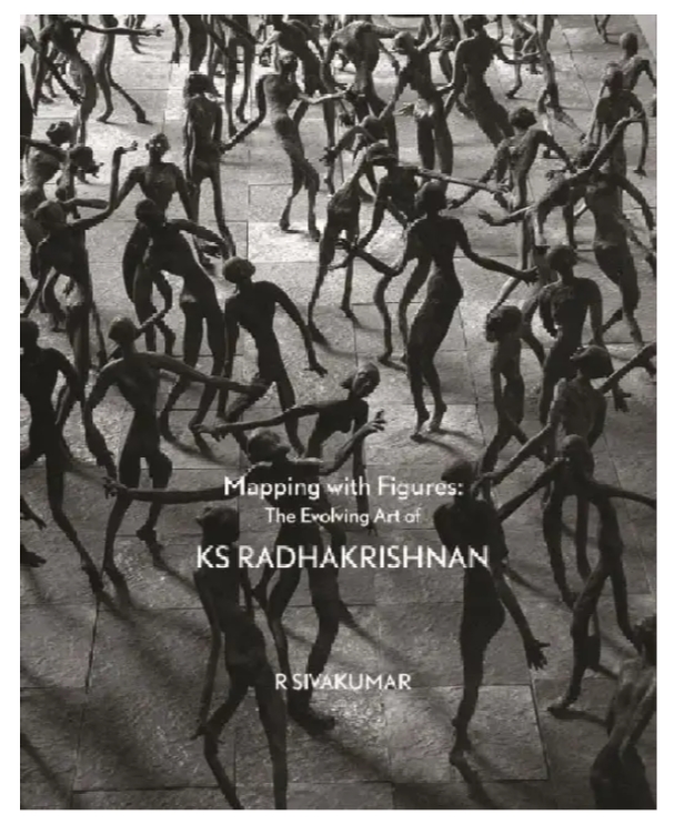 MAPPING WITH FIGURES THE EVOLVING ART OF K S RADHAKRISHNAN by R Siva Kumar — ISBN 9781935677710 | GAINA THE PRELUDE