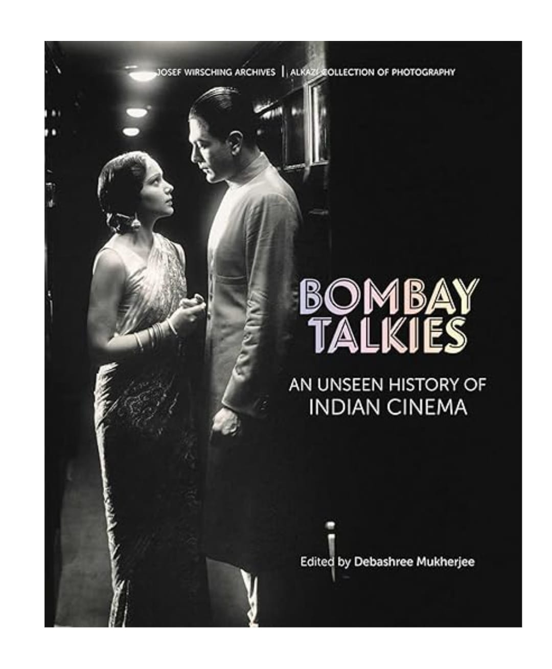 Bombay Talkies An Unseen History of Indian Cinems by Debashree Mukherjer — ISBN 9789385360787 | Buy at GAINA THE PRELUDE