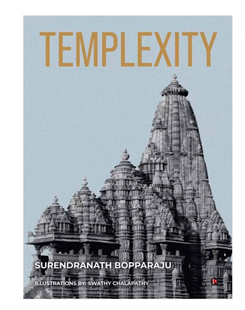 Templexity by Surendranath Bopparaju illustrations by Swathy Chalapathy — ISBN 9798889759744 | Buy at GAINA THE PRELUDE