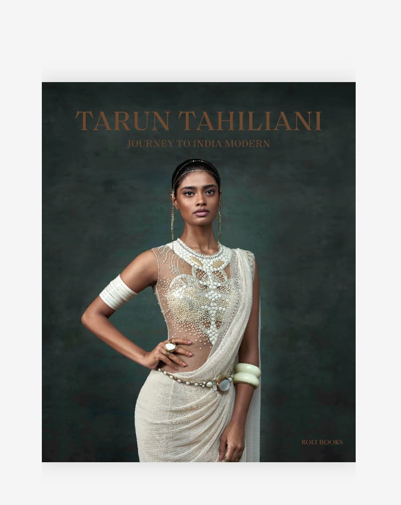 Tarun Tahiliani : Journey To India Modern by Tarun Tahiliani and Alia Allana — ISBN 9789392130878 | Buy at GAINA THE PRELUDE