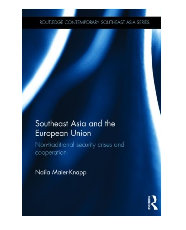 SOUTHEAST ASIA AND THE EUROPEAN UNION: NON-TRADITIONAL SECURITY CRISES AND COOPERATION — ISBN 9781138776371 | Buy at GAINA THE PRELUDE