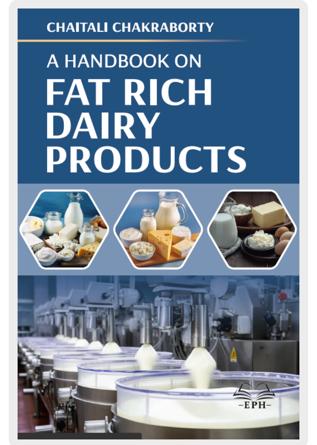 A Handbook on Fat Rich Dairy Products — ISBN 9789358998368 | Buy at GAINA THE PRELUDE