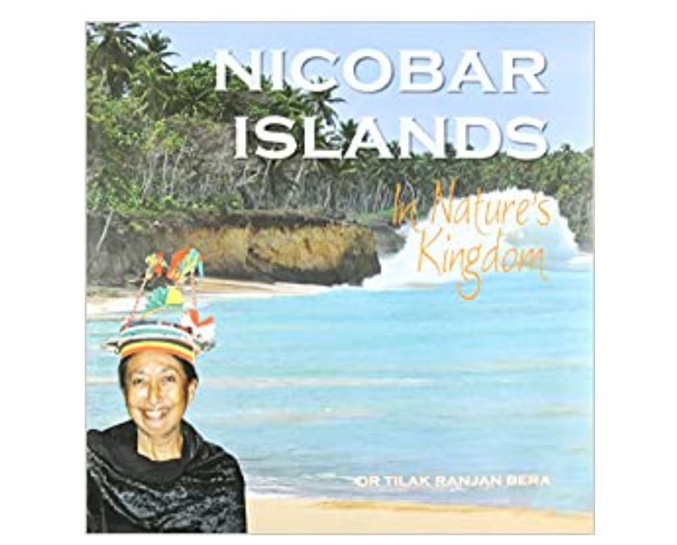 Nicobar Islands : In Nature's Kingdom by Dr Tilak Ranjan Bera — ISBN 9789383098668 | Buy at GAINA THE PRELUDE