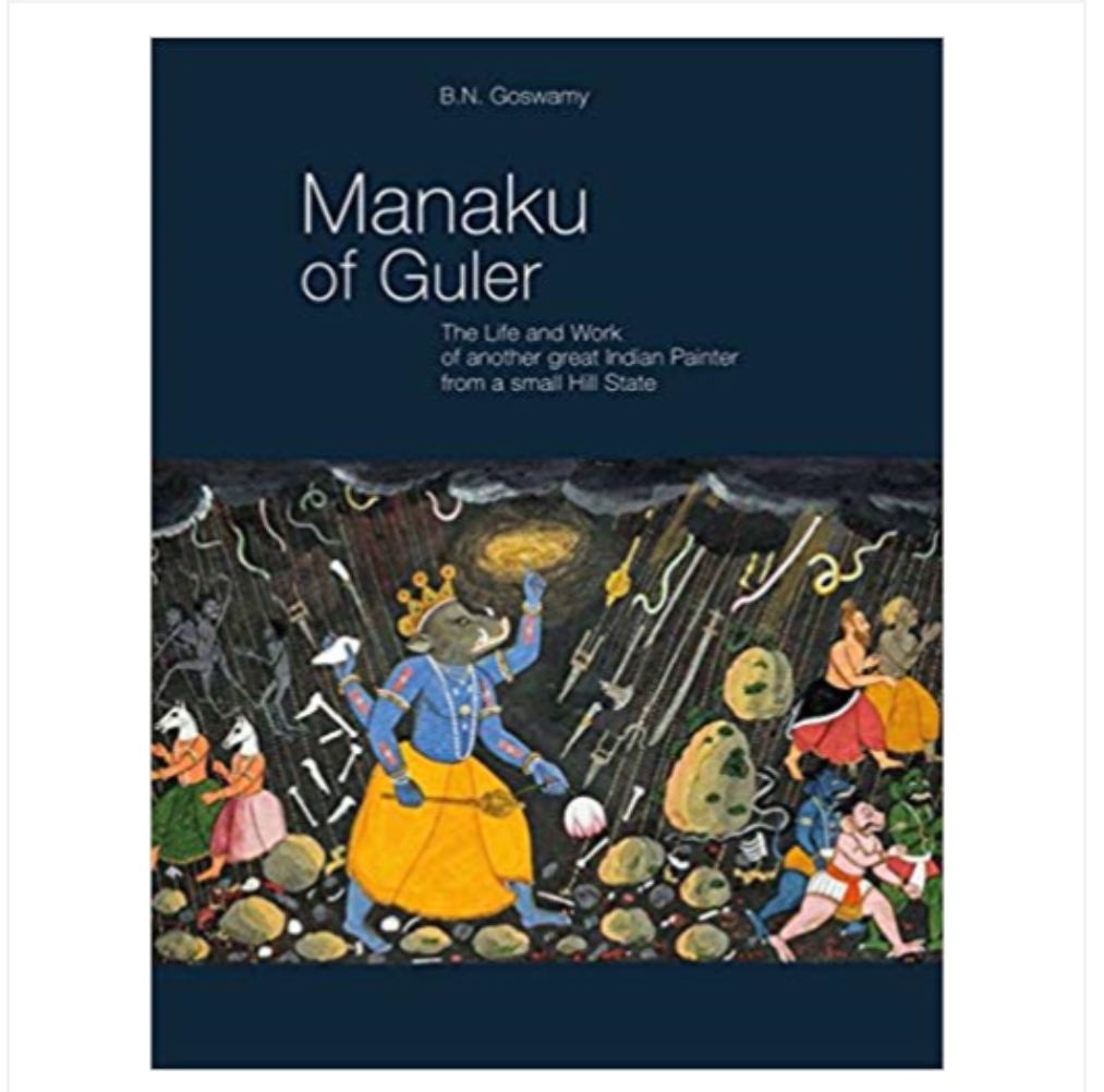 Manaku of Guler: The Life and Work of another great Indian Painter from a small Hill State by B.N. Goswamy — ISBN 9789385285820 | Buy at GAINA THE PRELUDE