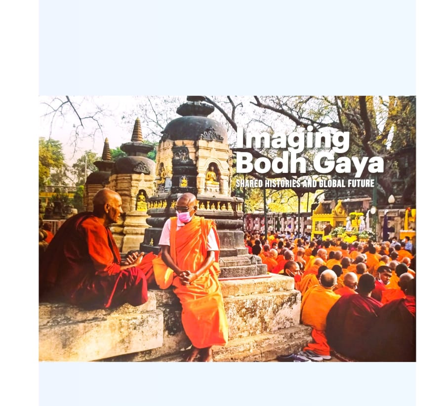Imaging Bodh Gaya Shared Histories and Global Future by Dr Manish Sinha, Niraj Kumar, Dr Ajay K Mishra, Dr Rahul Ghai — ISBN 9789391897390 | Buy at GAINA THE PRELUDE